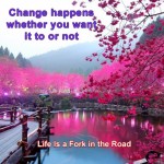 Inspirational quotes about life - Change happens whether you want it to or not